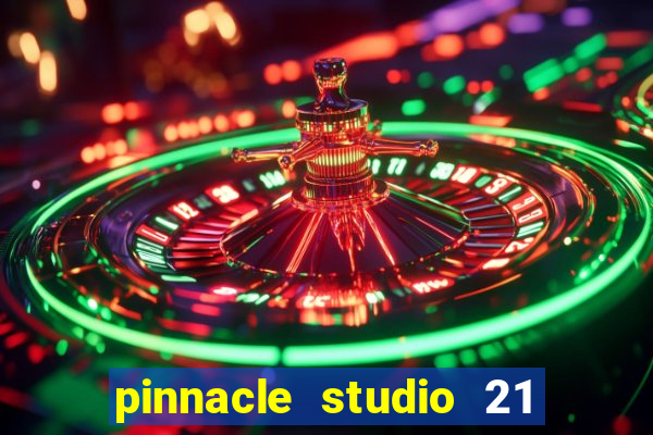 pinnacle studio 21 ultimate download crackeado